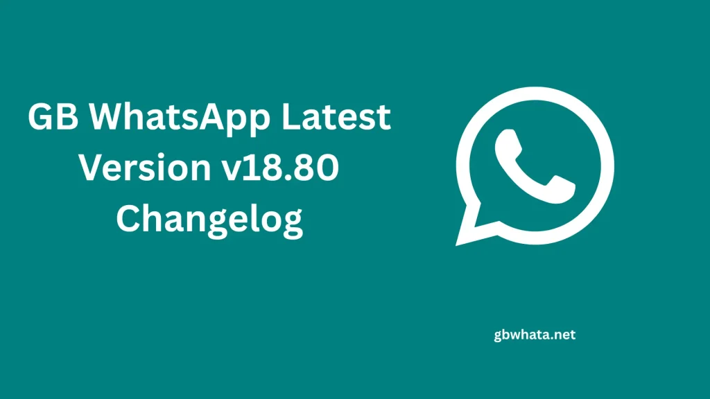 GB WhatsApp Latest Version v18.80 Changelog (2026) – Bug Fixes and Improvements 1 GB WhatsApp v18.80 latest version 2026 changelog | Bug Fixes and Improvements